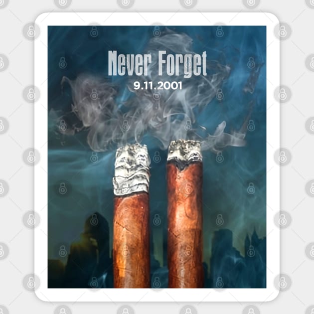 Cigar Twin Towers: September 11, 2001, Never Forget on a Dark Background Sticker by Puff Sumo